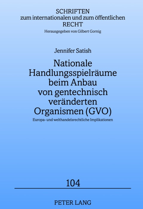 Nationale Handlungsspielräume beim Anbau von gentechnisch veränderten Organismen (GVO)