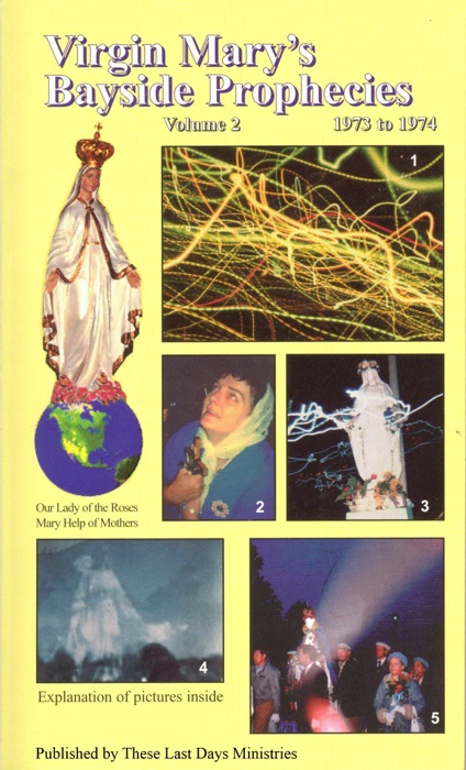 Virgin Mary’s Bayside Prophecies: Volume 2 of 6 - 1973 to 1974