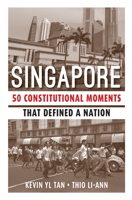 Singapore: 50 Constitutional Moments That Defined a Nation