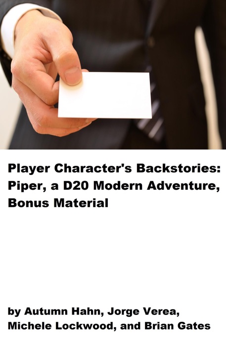 Player Characters' Backstories: Piper, a D20 Modern Adventure, Bonus Material