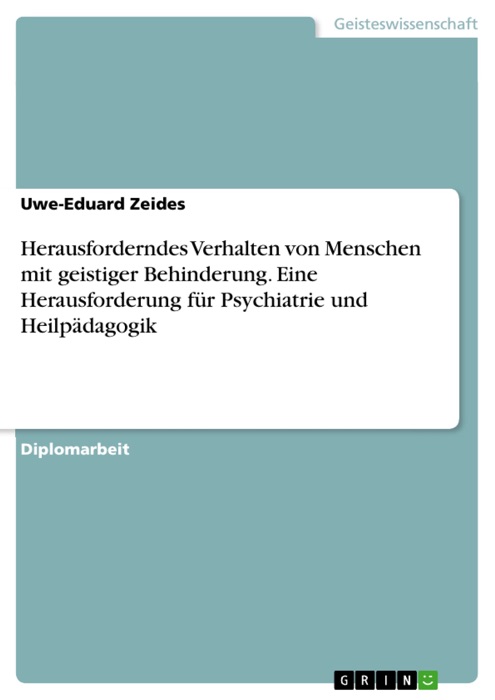 Herausforderndes Verhalten von Menschen mit geistiger Behinderung - eine Herausforderung für Psychiatrie und Heilpädagogik