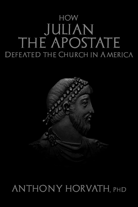 How Julian the Apostate Defeated the Church in America