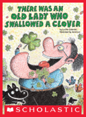 There Was an Old Lady Who Swallowed a Clover! - Lucille Colandro & Jared Lee