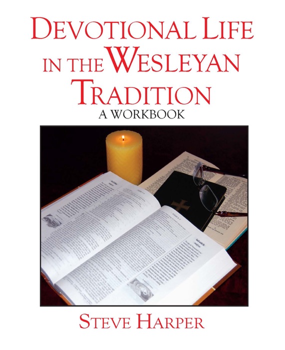 Devotional Life in the Wesleyan Tradition