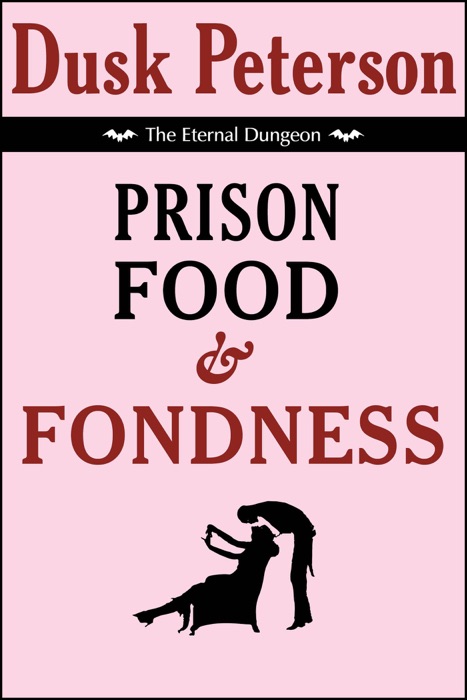 Prison Food and Fondness (The Eternal Dungeon)