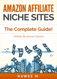 Book's Cover of Amazon Affiliate Niche Sites: The Complete Guide! (Online Business Series)