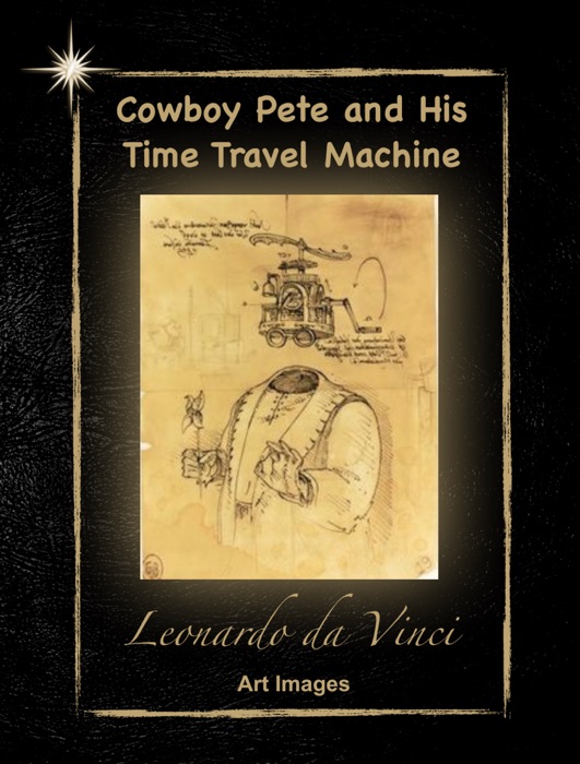 Cowboy Pete and His Time Travel Machine