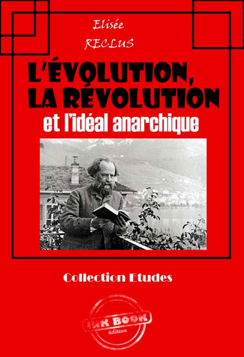 L’évolution, la révolution et l’idéal anarchique