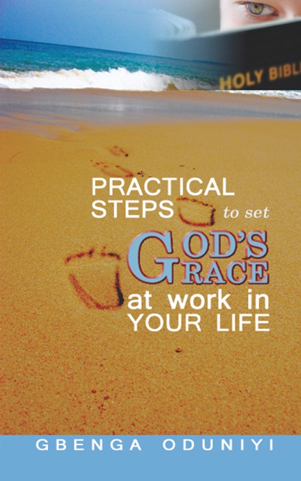 Practical Steps to Set God’S Grace at Work in Your Life