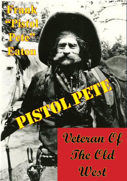 Pistol Pete, Veteran Of The Old West