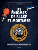 Les énigmes de Blake et Mortimer - Bernard Myers