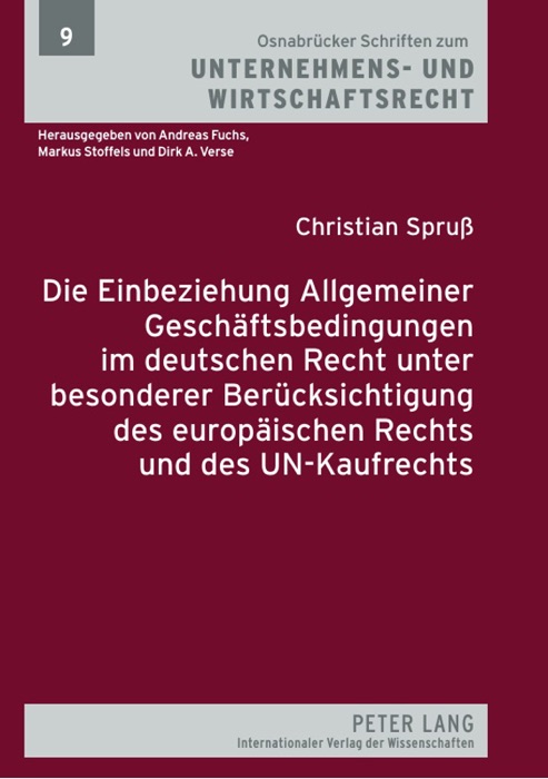 Die Einbeziehung Allgemeiner Geschäftsbedingungen im deutschen Recht unter besonderer Berücksichtigung des europäischen Rechts und des UN-Kaufrechts