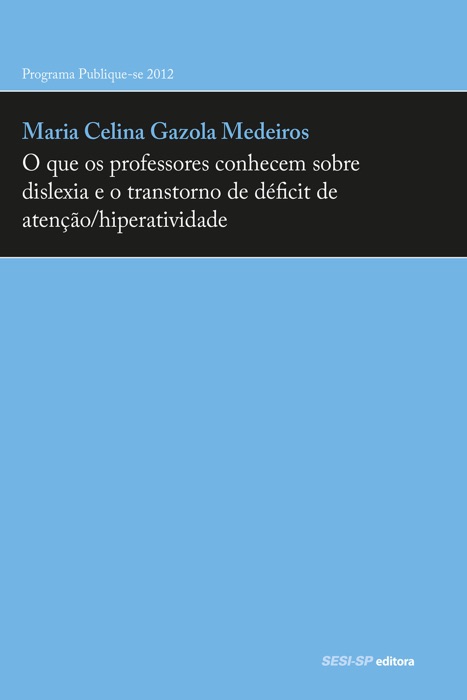 O que os professores conhecem sobre dislexia e o transtorno de déficit de atenção/hiperatividade