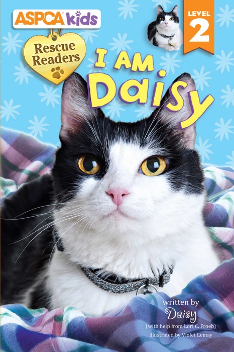 ASPCA Kids: Rescue Readers: I Am Daisy