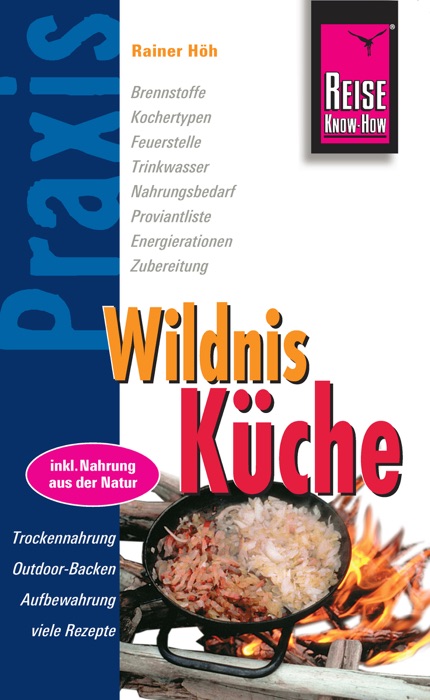 Reise Know-How Praxis: Wildnis-Küche