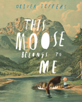 Oliver Jeffers - This Moose Belongs to Me artwork