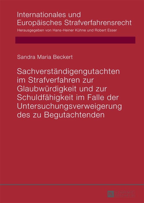 Sachverständigengutachten im Strafverfahren zur Glaubwürdigkeit und zur Schuldfähigkeit im Falle der Untersuchungsverweigerung des zu Begutachtenden