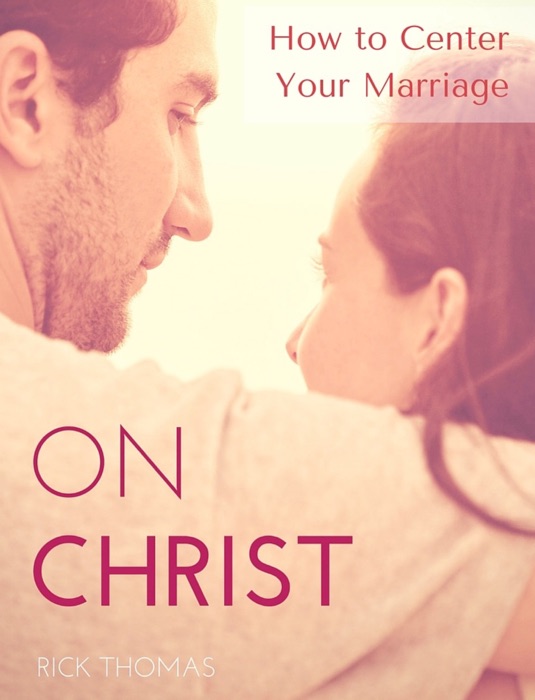 How to Center Your Marriage on Christ