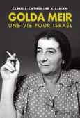 Golda Meir, une vie pour Israël - Claude-Catherine Kiejman