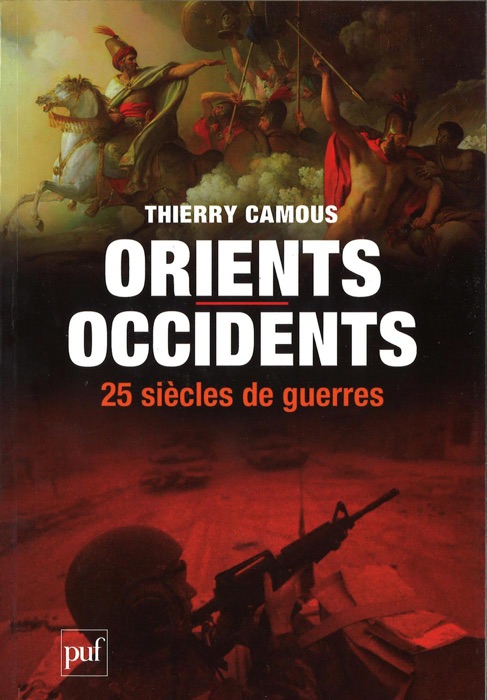 Orients/Occidents, 25 siècles de guerres