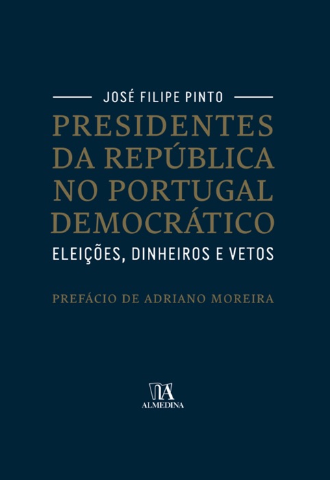 Presidentes da República no Portugal Democrático. Eleições, Dinheiros e Vetos