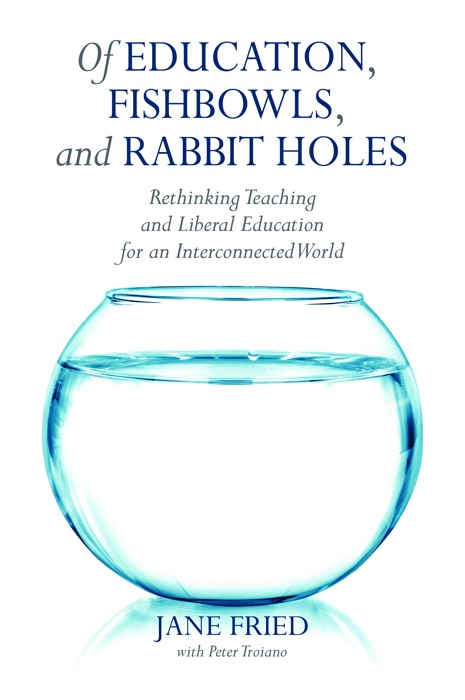 Of Education, Fishbowls, and Rabbit Holes