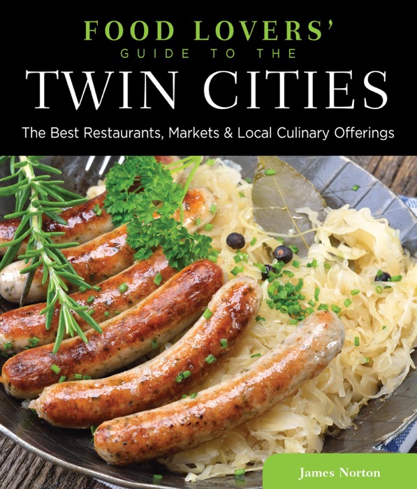 Food Lovers' Guide to® the Twin Cities