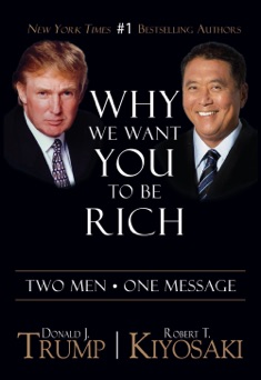 Why We Want You To Be Rich - Donald Trump & Robert T. Kiyosaki