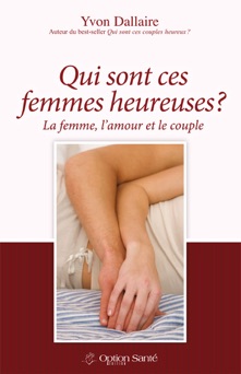 Qui sont ces femmes heureuses? - Yvon Dallaire