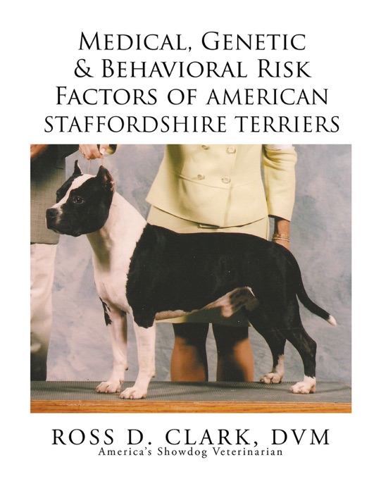 Medical, Genetic & Behavioral Risk Factors of  American Staffordshire Terriers