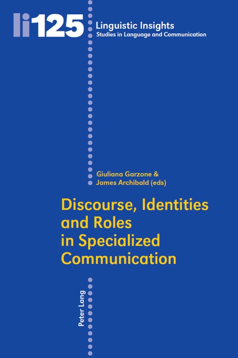 Discourse, Identities and Roles In Specialized Communication