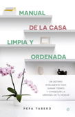 Manual de la casa limpia y ordenada - Pepa Tabero