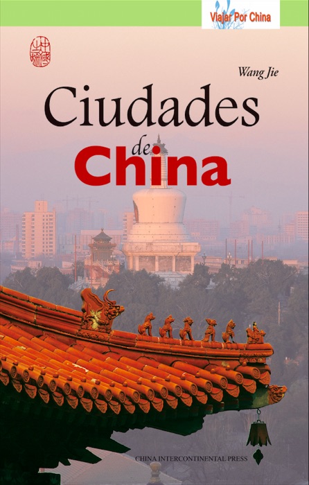 Ciudades de China(Un viaje por China)(Edición española)