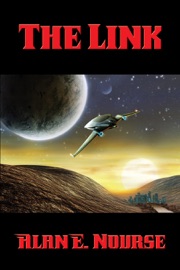 The Link - Alan E. Nourse by  Alan E. Nourse PDF Download