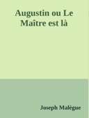 Augustin ou Le Maître est là - Joseph Malègue