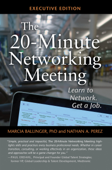The 20-Minute Networking Meeting - Executive Edition - Marcia Ballinger, PhD & Nathan A. Perez
