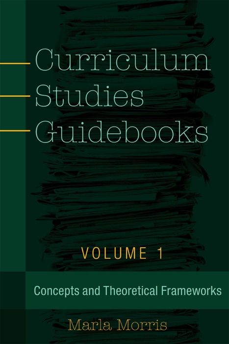 Curriculum Studies Guidebooks, Volume 1