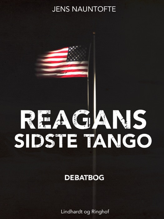 Reagans sidste tango - USA's Mellemøstpolitik i kritisk belysning