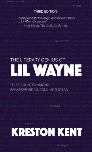 Read & Download The Literary Genius of Lil Wayne Book by Kreston Kent Online