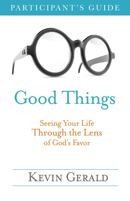 Good Things Participant’s Guide