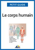 Le corps humain - Petit Guide