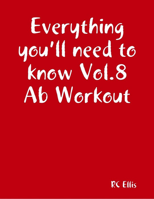 Everything You’ll Need to Know Vol.8 Ab Workout