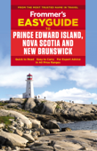 Frommer's EasyGuide to Prince Edward Island, Nova Scotia and New Brunswick - Darcy Rhyno