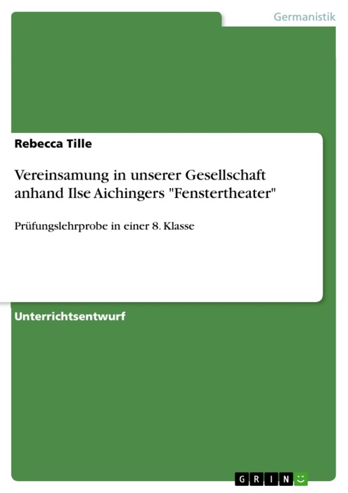 Vereinsamung in unserer Gesellschaft anhand Ilse Aichingers 'Fenstertheater'