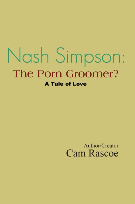 Nash Simpson: The Porn Groomer