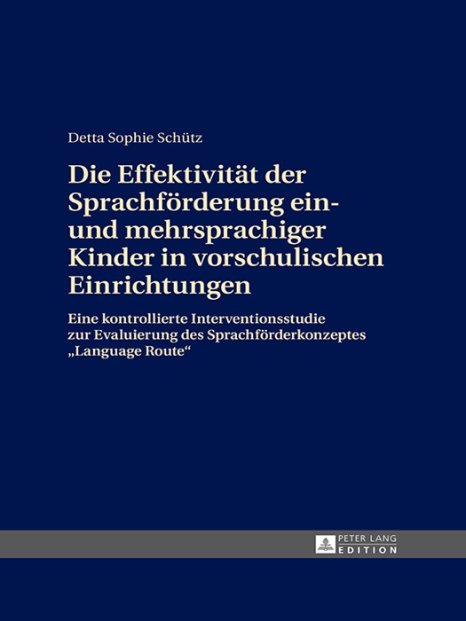 Die Effektivität der Sprachförderung ein- und mehrsprachiger Kinder in vorschulischen Einrichtungen