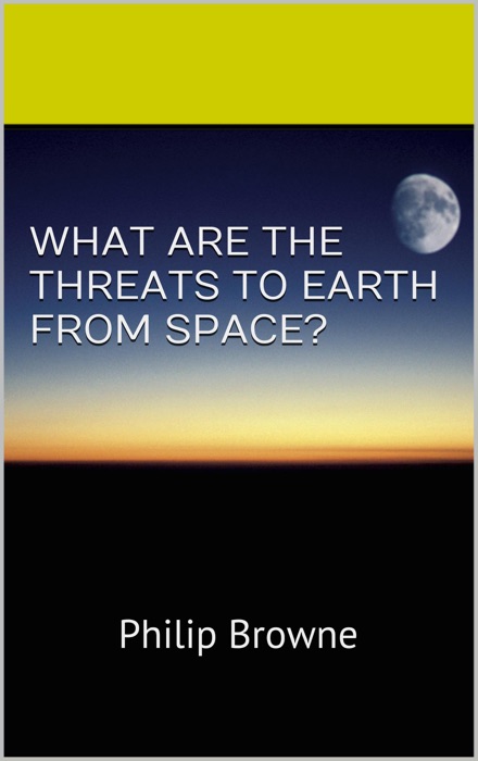 What Are The Threats To Earth From Space?