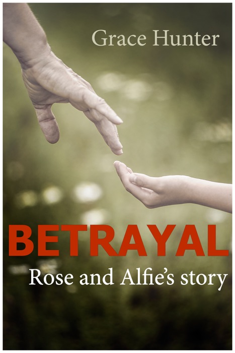 Betrayal - Rose & Alfie’s Story