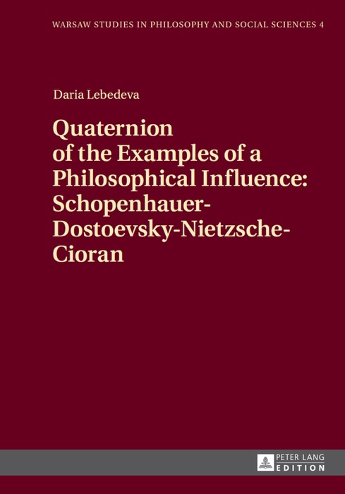 Quaternion of the Examples of a Philosophical Influence: Schopenhauer-Dostoevsky-Nietzsche-Cioran