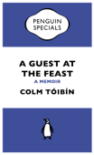 A Guest at the Feast - Colm Tóibín